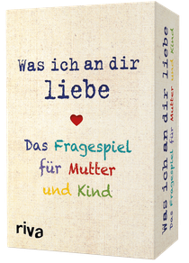 Was ich an dir liebe – Das Fragespiel für Mutter und Kind