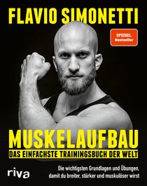 Muskelaufbau – Das einfachste Trainingsbuch der Welt