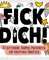 FICK DICH! – 20 bitterböse Ausmal-Postkarten zum kreativen Abkotzen