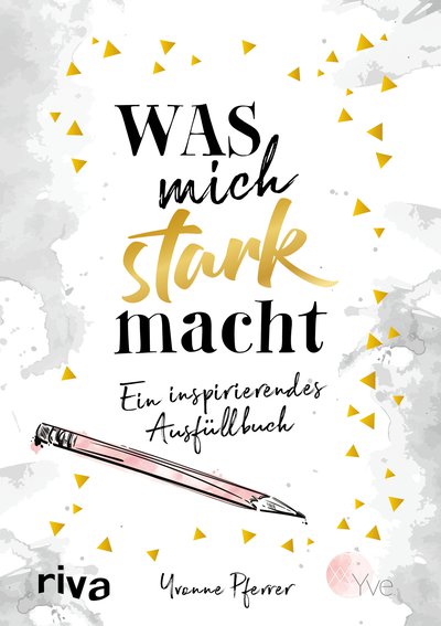 Was mich stark macht - Ein inspirierendes Ausfüllbuch