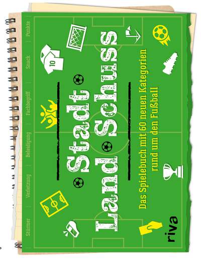 Stadt Land Schuss - Das Spielebuch mit 60 neuen Kategorien  – Die Fußball-Variante von Stadt-Land-Fluss