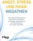 Angst, Stress und Panik wegatmen