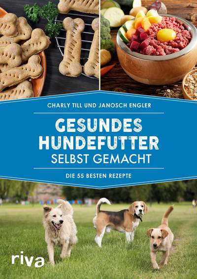 Gesundes Hundefutter selbst gemacht - Die 55 besten Rezepte