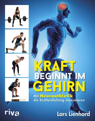 Kraft beginnt im Gehirn - Mit Neuroathletik die Kraftentfaltung maximieren