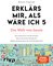 Erklärs mir, als wäre ich 5