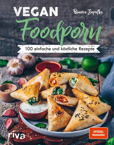 Vegan Foodporn - 100 einfache und köstliche Rezepte