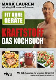 Fit ohne Geräte – Kraftstoff – Das Kochbuch