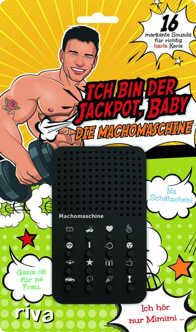 Ich bin der Jackpot, Baby – die Machomaschine