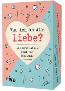 Was ich an dir liebe? – Der ultimative Test für Verliebte