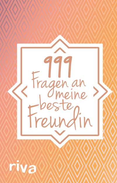 999 Fragen an meine beste Freundin - Unser gemeinsames Ausfüllbuch