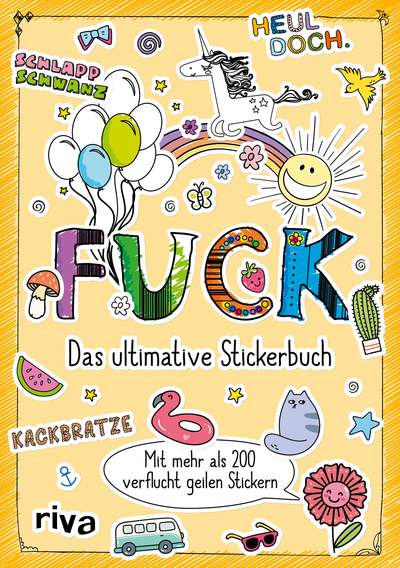 Fuck – Das ultimative Stickerbuch - Mit mehr als 200 verflucht geilen Stickern