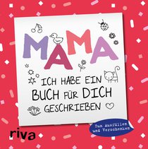 Mama, ich habe ein Buch für dich geschrieben – Version für Kinder