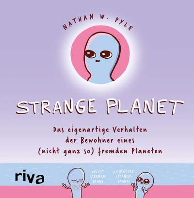 Strange Planet - Das eigenartige Verhalten der Bewohner eines (nicht ganz so) fremden Planeten