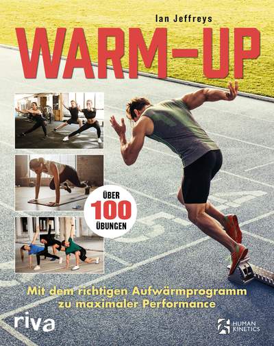 Warm-up - Mit dem richtigen Aufwärmprogramm zu maximaler Performance. Über 100 Übungen