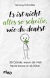 Es ist nicht alles so scheiße, wie du denkst
