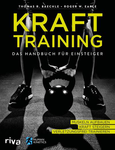 Krafttraining – Das Handbuch für Einsteiger - Muskeln aufbauen. Kraft steigern. Verletzungsfrei trainieren.