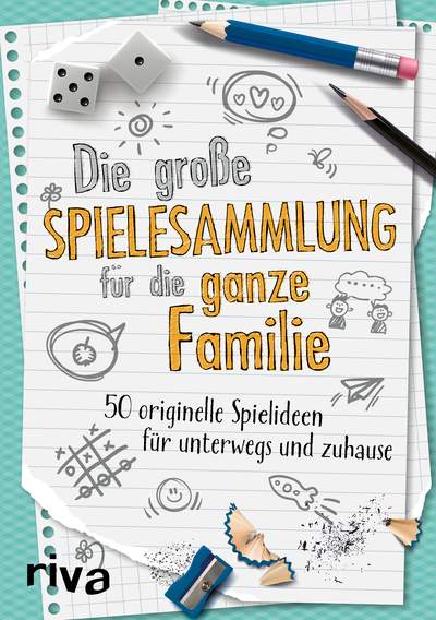 Die große Spielesammlung für die ganze Familie - 50 originelle Spielideen für unterwegs und zu Hause