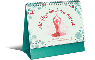 Mit Yoga durch den Advent - 24 Asanas für eine entspannte Vorweihnachtszeit