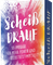 Scheiß drauf – 55 Impulse für mehr Power und Selbstbestimmtheit