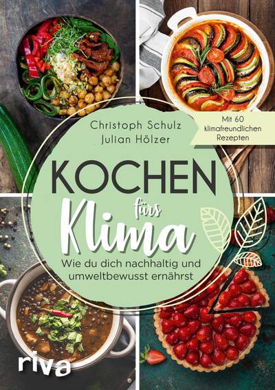 Kochen fürs Klima - Wie du dich nachhaltig und umweltbewusst ernährst