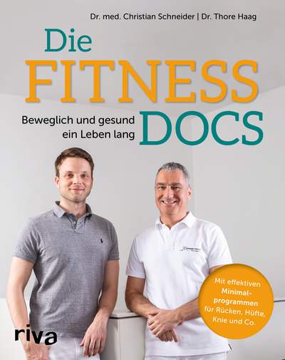 Die Fitness-Docs - Beweglich und gesund ein Leben lang. Mit effektiven Minimalprogrammen für Rücken, Hüfte, Knie & Co.