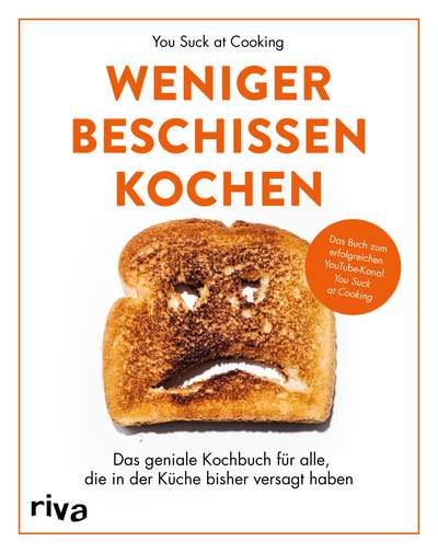 Weniger beschissen kochen - Das geniale Kochbuch für alle, die in der Küche bisher versagt haben