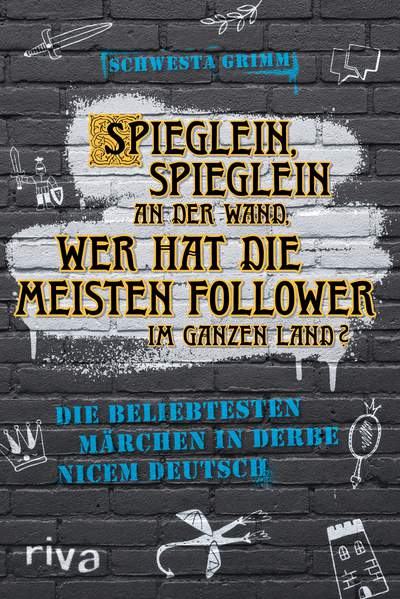 Spieglein, Spieglein an der Wand, wer hat die meisten Follower im ganzen Land? - Die beliebtesten Märchen in derbe nicem Deutsch