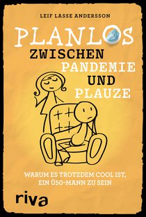 Planlos zwischen Pandemie und Plauze