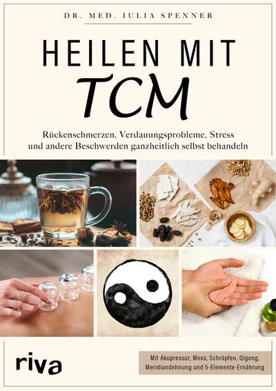 Heilen mit TCM - Rückenschmerzen, Verdauungsprobleme, Stress und andere Beschwerden ganzheitlich selbst behandeln. Mit Akupressur, Moxa, Schröpfen, Qigong,

Meridiandehnung und 5-Elemente-Ernährung