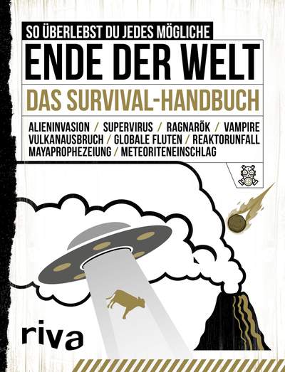 So überlebst du jedes mögliche Ende der Welt - Das Survival-Handbuch