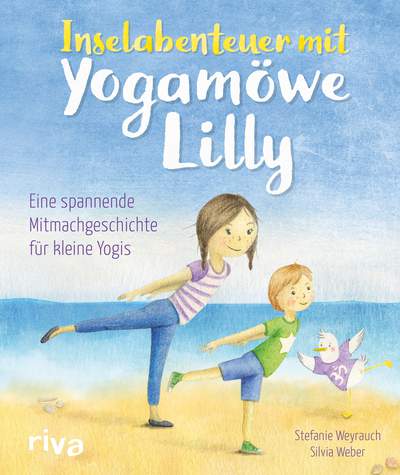 Inselabenteuer mit Yogamöwe Lilly - Eine spannende Mitmachgeschichte für kleine Yogis. Ab 3 Jahren