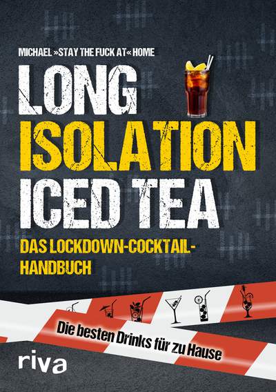 Long Isolation Iced Tea - Das Lockdown-Cocktail-Handbuch