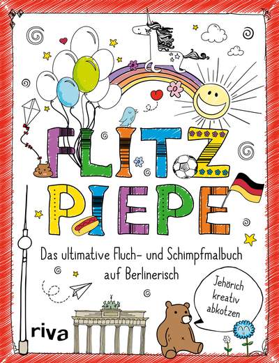 FUCK – Flitzpiepe - Das ultimative Fluch- und Schimpfmalbuch auf Berlinerisch