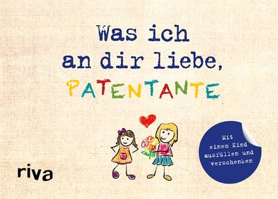 Was ich an dir liebe, Patentante – Version für Kinder - Mit einem Kind ausfüllen und verschenken