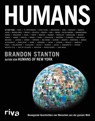 Humans - Bewegende Geschichten von Menschen aus der ganzen Welt (Deutsche Ausgabe)