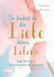 So findest du die Liebe deines Lebens