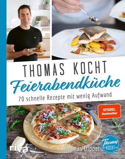 Thomas kocht: Feierabendküche - 70 schnelle Rezepte mit wenig Aufwand
