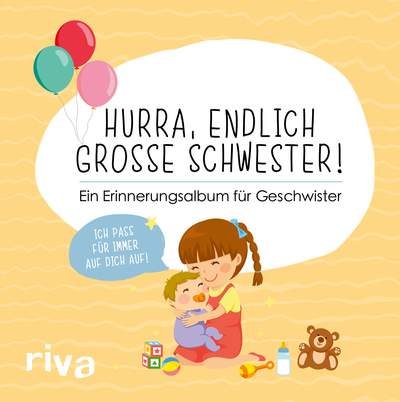 Hurra, endlich große Schwester! - Ein Erinnerungsalbum für Geschwister