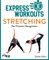 Express-Workouts – Stretching
