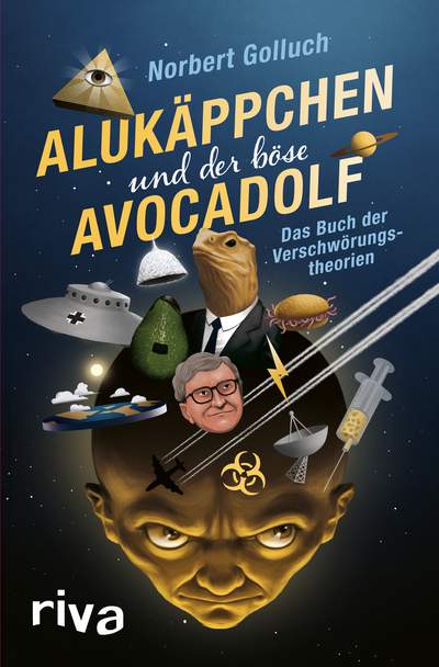 Alukäppchen und der böse Avocadolf - Das Buch der Verschwörungstheorien