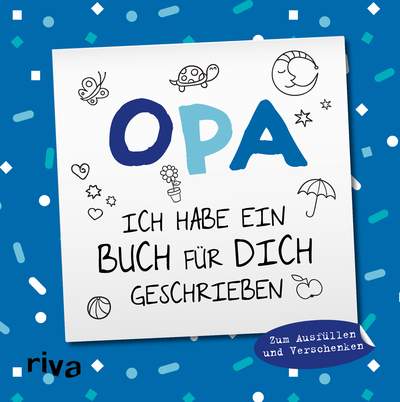 Opa, ich habe ein Buch für dich geschrieben – Version für Kinder - Zum Ausfüllen und Verschenken