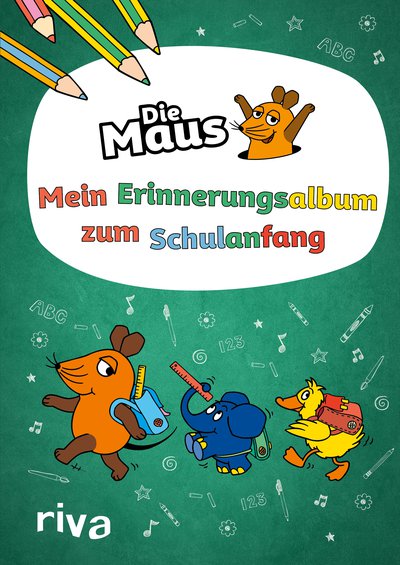 Die Maus – Mein Erinnerungsalbum zum Schulanfang - Zum Ausfüllen, Malen und Entdecken