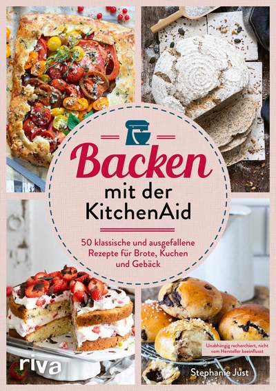 Backen mit der KitchenAid - 50 klassische und ausgefallene Rezepte für Brote, Kuchen und Gebäck