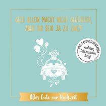 Geld allein macht nicht glücklich, aber ihr seid ja zu zweit – Alles Gute zur Hochzeit