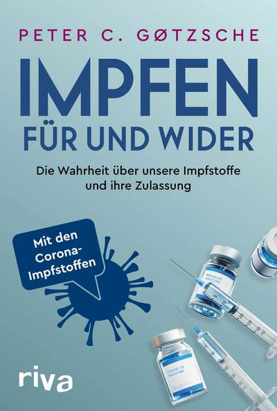 Impfen – Für und Wider - Die Wahrheit über unsere Impfstoffe und ihre Zulassung - inklusive der neuen Corona-Impfstoffe