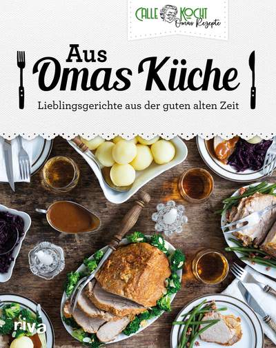 Aus Omas Küche - Lieblingsgerichte aus der guten alten Zeit