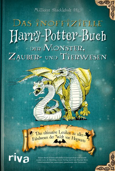 Das inoffizielle Harry-Potter-Buch der Monster, Zauber- und Tierwesen - Das ultimative Lexikon zu allen Fabelwesen der Welt von Hogwarts