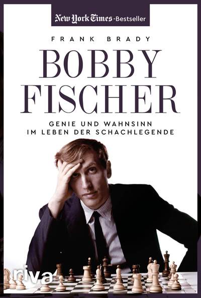 Bobby Fischer - Genie und Wahnsinn im Leben der Schachlegende