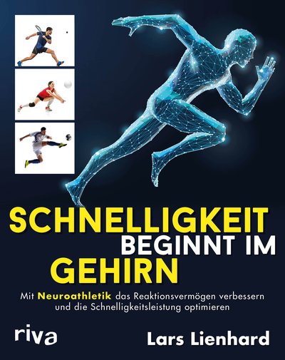 Schnelligkeit beginnt im Gehirn - Mit Neuroathletik das Reaktionsvermögen verbessern und die Schnelligkeitsleistung optimieren