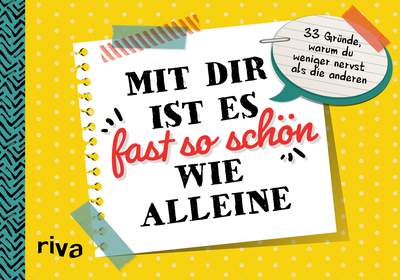 Mit dir ist es fast so schön wie alleine - 33 Gründe, warum du weniger nervst als die anderen